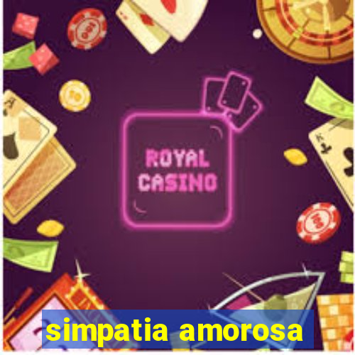 simpatia amorosa